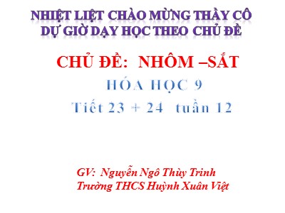 Bài giảng Hóa học Lớp 9 - Chủ đề: Nhôm. Sắt - Nguyễn Ngô Thùy Trinh