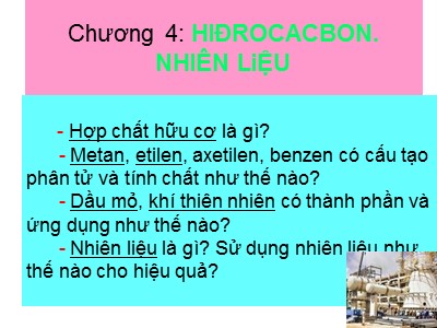 Bài giảng Hóa học Lớp 9 - Chương 4: Hidrocacbon. Nhiên liệu - Tiết 42, Bài 34: Khái niệm về hợp chất hữu cơ và hóa học hữu cơ