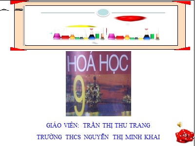 Bài giảng Hóa học Lớp 9 - Tiết 22: Dãy hoạt động hóa học của kim loại - Trần Thị Thu Trang