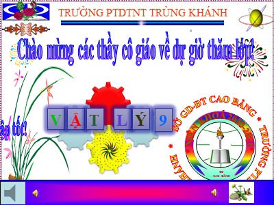 Bài giảng Vật lý Lớp 9 - Bài 36: Truyền tải điện năng đi xa - Trường PTDTNT Trùng Khánh