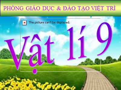 Bài giảng Vật lý Lớp 9 - Tiết 49, Bài 45: Ảnh của một vật tạo bởi thấu kính phân kì - Phòng GD & ĐT Việt Trì
