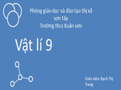 Bài giảng Vật lý Lớp 9 - Tiết 5, Bài 5: Đoạn mạch song song - Bạch Thị Trang