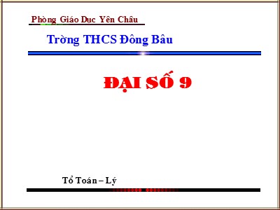 Bài giảng Đại số 9 - Tiết 33: Luyện tập - Trường THCS Đông Bâu