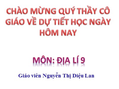 Bài giảng Địa lí Lớp 9 - Tiết 25, Bài 23: Vùng Bắc Trung Bộ - Nguyễn Thị Diệu Lan
