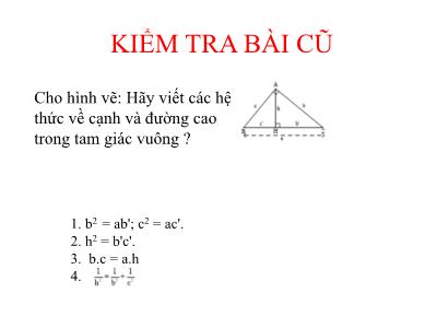 Bài giảng Hình học Lớp 9 - Luyện tập một số hệ thức về cạnh và đường cao trong tam giác vuông