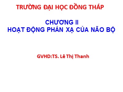 Bài giảng Hoạt động phản xạ của não bộ - Nguyễn Thị Kỉnh