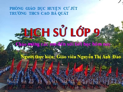 Bài giảng Lịch sử Lớp 9 - Bài 7: Các nước Mỹ La Tinh - Nguyễn Thị Anh Đào
