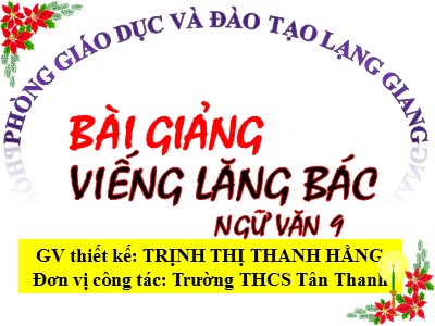 Bài giảng môn Ngữ văn Lớp 9 - Tiết 107-108: Viếng lăng Bác (Viễn Phương) - Trịnh Thị Thanh Hằng