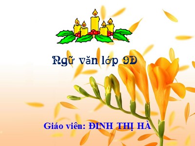 Bài giảng Ngữ văn Lớp 9 - Tiết 106: Tiếng Việt Khởi ngữ - Đinh Thị Hà