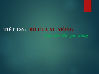 Bài giảng Ngữ văn Lớp 9 - Tiết 156: Bố của Xi-mông (Guy đơ Mô-pa-xăng)