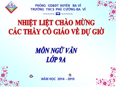 Bài giảng Ngữ văn Lớp 9 - Tiết 46: Đồng chí (Chính Hữu) - Năm học 2014-2015 - Trường THCS Phú Cường