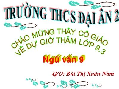 Bài giảng Ngữ văn Lớp 9 - Tiết 49: Đồng chí (Chính Hữu) - Bùi Thị Xuân Nam