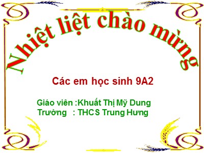 Bài giảng Ngữ văn Lớp 9 - Tiết 58: Văn bản Ánh trăng (Nguyễn Duy) - Khuất Thị Mỹ Dung