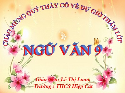 Bài giảng Ngữ văn Lớp 9 - Tiết 60: Bếp lửa (Bẳng Việt) - Lê Thị Loan