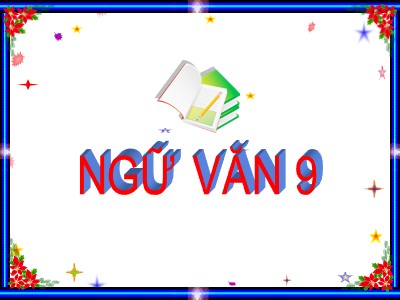 Bài giảng Ngữ văn Lớp 9 - Tiết 93: Tập làm văn: Nghị luận về một sự việc, hiện tượng đời sống