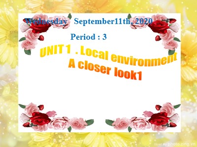 Bài giảng Tiếng Anh Lớp 9 - Unit 1: Local environment - Period: 3 - Năm học 2020-2021