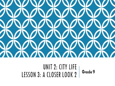 Bài giảng Tiếng Anh Lớp 9 - Unit 2: City life - Lesson 3: A closer look 2