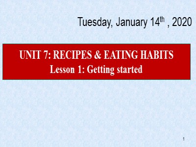 Bài giảng Tiếng Anh Lớp 9 - Unit 7 Recipes and eating habits - Lesson 1: Getting started - Năm học 2020-2021