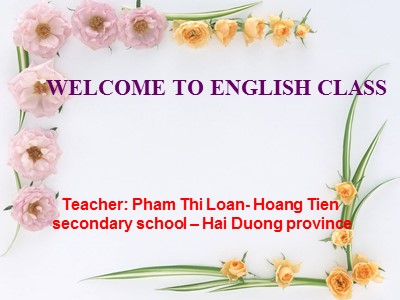 Bài giảng Tiếng Anh Lớp 9 - Unit 8: Tourism - Lesson 4: Communication - Phạm Thị Loan
