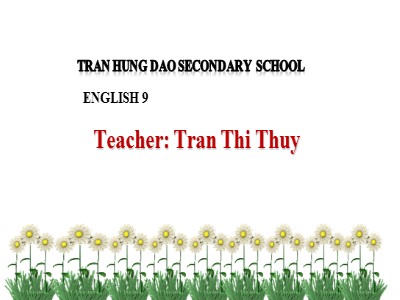 Bài giảng Tiếng Anh Lớp 9 - Unit 8: Tourism - Lesson 5: Skills 1 - Trần Thị Thủy