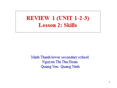 Reivew Unit 1 to Unit 3 Lesson 2 - Nguyen Thi Thu Hoan