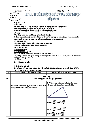 Giáo án Hình học 9 - Tiết 6: Tỉ số lượng giác của góc nhọn (Tiếp theo) - Nguyễn Văn Tân