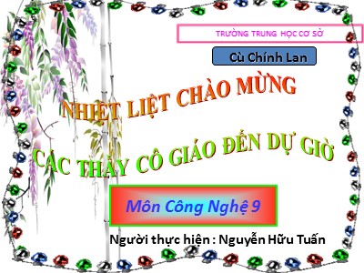 Bài giảng Công nghệ Lớp 9 - Bài 5: Thực hành: Nối dây dẫn điện - Nguyễn Hữu Tuấn