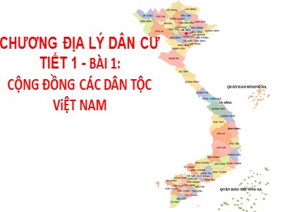 Bài giảng Địa lí Lớp 9 - Chương: Địa lý dân cư - Tiết 1, Bài 1: Cộng đồng các dân tộc Việt Nam