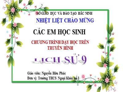 Bài giảng Lịch sử Lớp 9 - Tiết 15, Bài 14: Việt Nam sau chiến tranh thế giới thứ nhất - Nguyễn Hữu Phúc