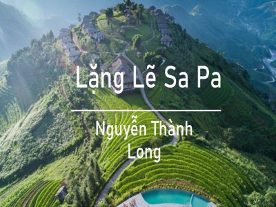 Bài giảng môn Ngữ văn Lớp 9 - Văn bản: Lặng lẽ Sa Pa (Nguyễn Thành Long)