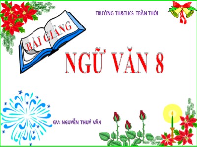 Bài giảng Ngữ văn Lớp 8 - Tiết 79: Câu trần thuật - Nguyễn Thuý Vân