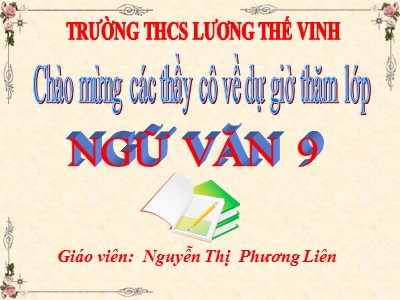 Bài giảng Ngữ văn Lớp 9 - Văn bản: Đoàn thuyền đánh cá (Huy Cận) - Nguyễn Thị Phương Liên