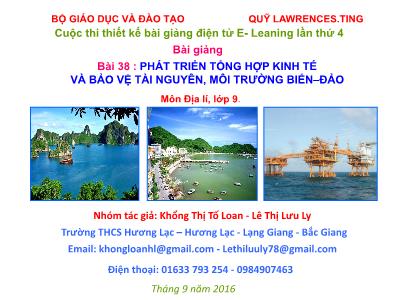 Bài giảng Địa lí Lớp 9 - Bài 38: Phát triển tổng hợp kinh tế và bảo vệ tài nguyên, môi trường biển, đảo - Khổng Thị Tố Loan