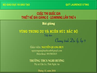 Bài giảng Địa lí Lớp 9 - Vùng Trung du miền núi Bắc Bộ (Tiếp theo) - Nguyễn Quang Huy