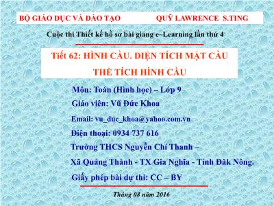 Bài giảng Hình học Lớp 9 - Tiết 62: Hình cầu. Diện tích mặt cầu thể tích hình cầu - Vũ Đức Khoa