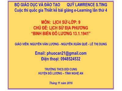 Bài giảng Lịch sử Lớp 9 - Chủ đề: Lịch sử địa phương “Binh biến Đô Lương 13.1.1941” - Nguyễn Văn Lương