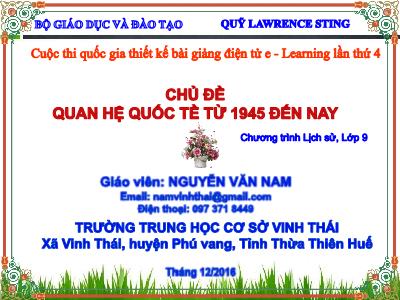 Bài giảng Lịch sử Lớp 9 - Chủ đề: Quan hệ quốc tề từ 1945 đến nay - Nguyễn Văn Nam