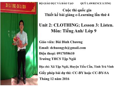 Bài giảng Tiếng Anh Lớp 9 - Unit 2: Clothing - Lesson 3: Listen - Bùi Đình Chương