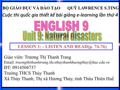 Bài giảng Tiếng Anh Lớp 9 - Unit 9: Natural disasters - Lesson 1: Listen and read - Trương Thị Thanh Trang