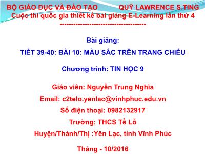 Bài giảng Tin học Lớp 9 - Tiết 39+40, Bài 10: Màu sắc trên trang chiếu - Nguyễn Trung Nghĩa