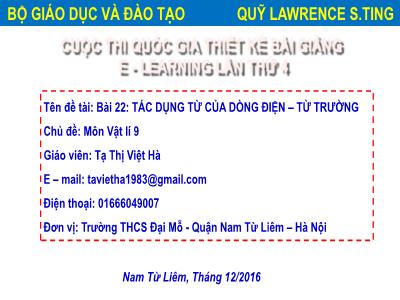 Bài giảng Vật lí Lớp 9 - Bài 22: Tác dụng từ của dòng điện. Từ trường - Tạ Thị Việt Hà