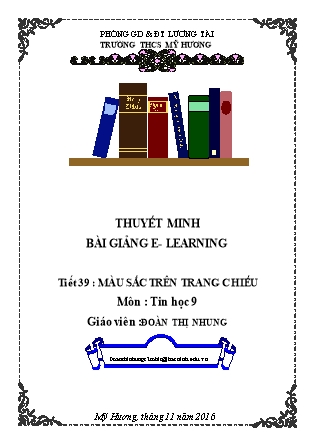 Bài thuyết trình Tin học Lớp 9 - Tiết 39: Màu sắc trên trang chiếu - Đoàn Thị Nhung