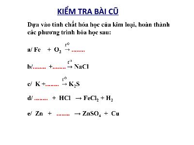 Bài giảng Hóa học 9 - Tiết 22: Dãy hoạt động hóa học của kim loại