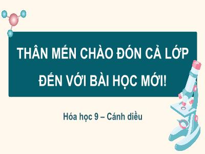 Bài giảng Khoa học tự nhiên 9 (Hóa học) Sách Cánh diều - Bài 21: Alkene