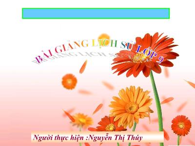 Bài giảng Lịch sử 9 (Kết nối tri thức với cuộc sống) - Tiết 8, Bài 9: Nhật Bản - Nguyễn Thị Thúy