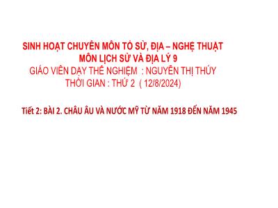 Bài giảng Lịch sử và Địa lí 9 (Kết nối tri thức) - Tiết 2, Bài 2: Châu Âu và nước Mỹ từ năm 1918 đến năm 1945 - Nguyễn Thị Thúy