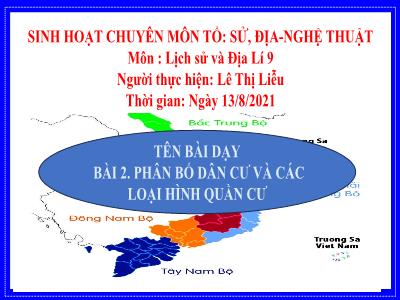 Bài giảng Lịch sử và Địa lí 9 (Kết nối tri thức với cuộc sống) - Bài 2: Phân bố dân cư và các loại hình quần cư - Năm học 20221-2022 - Lê Thị Liễu