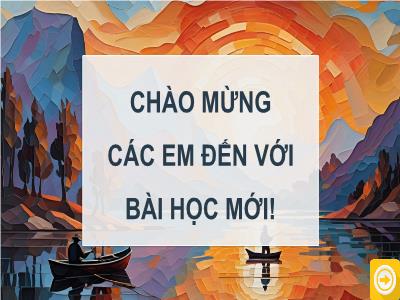 Bài giảng Nghệ thuật 9 (Mĩ thuật) Sách Kết nối tri thức - Chủ đề 1: Cuộc sống muôn màu - Bài 1: Vẻ đẹp cuộc sống trong tác phẩm mĩ thuật