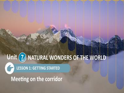 Bài giảng Tiếng Anh 9 (Global Success) - Unit 7: Natural wonders of the world - Lesson 1: Getting started - Trường THCS Xương Giang