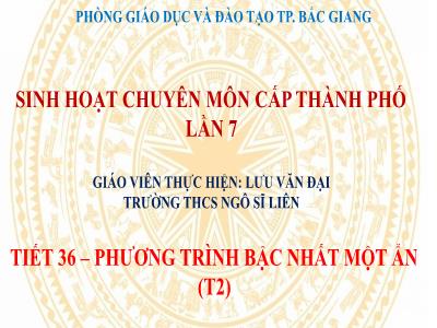 Bài giảng Toán 9 (Kết nối tri thức) - Tiết 36: Phương trình bậc nhất một ẩn (Tiết 2)